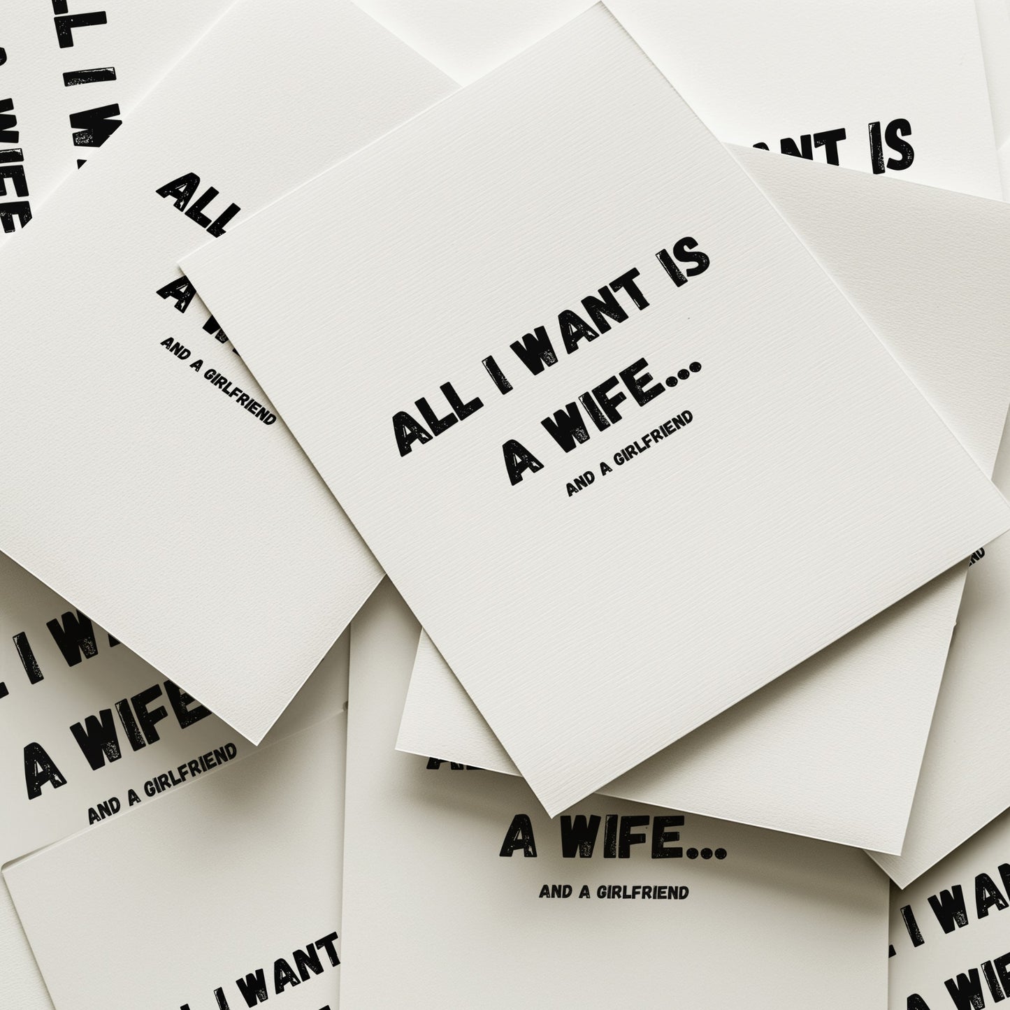 All I Want Is A Wife...And A Girlfriend Art Print
