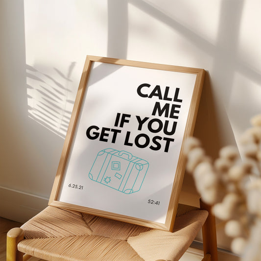 Call Me If You Get Lost Inspired Art Print