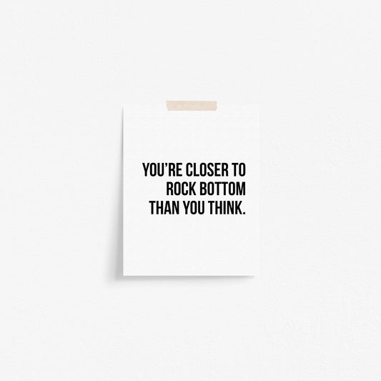 Closer to Rock Bottom Art Print