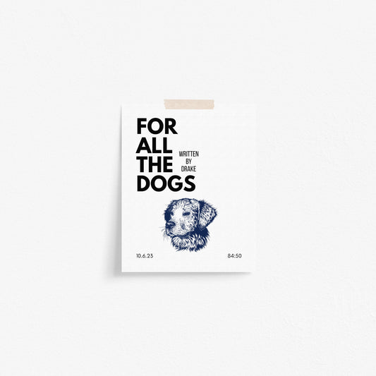 For All The Dogs Inspired Art Print