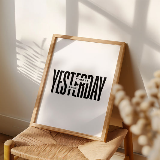 Forget About Yesterday