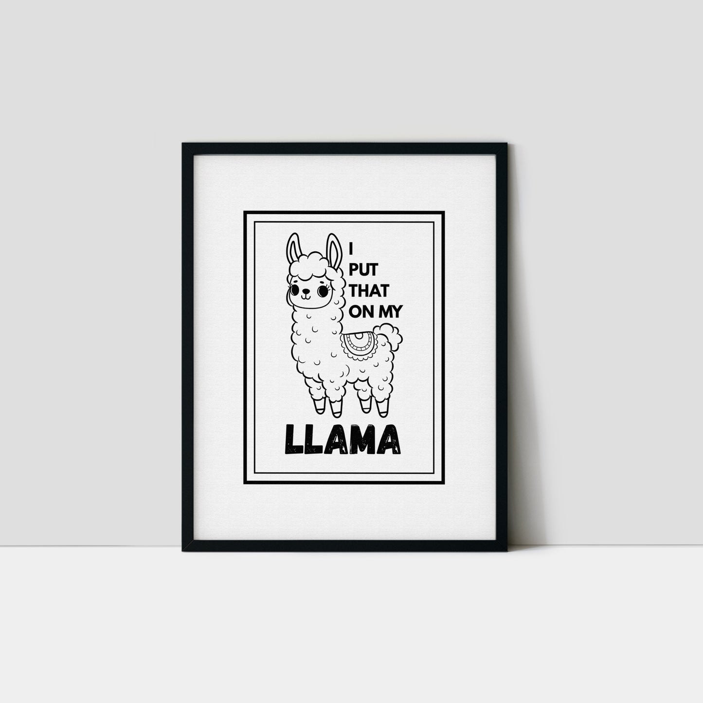 I Put That On My Llama