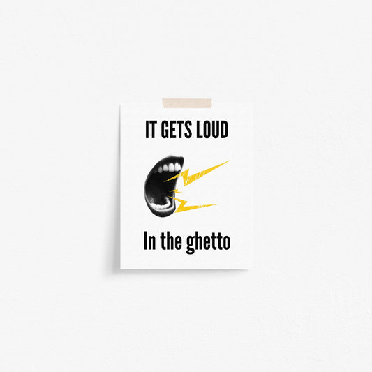 It Gets Loud In The Ghetto Urban Art Print