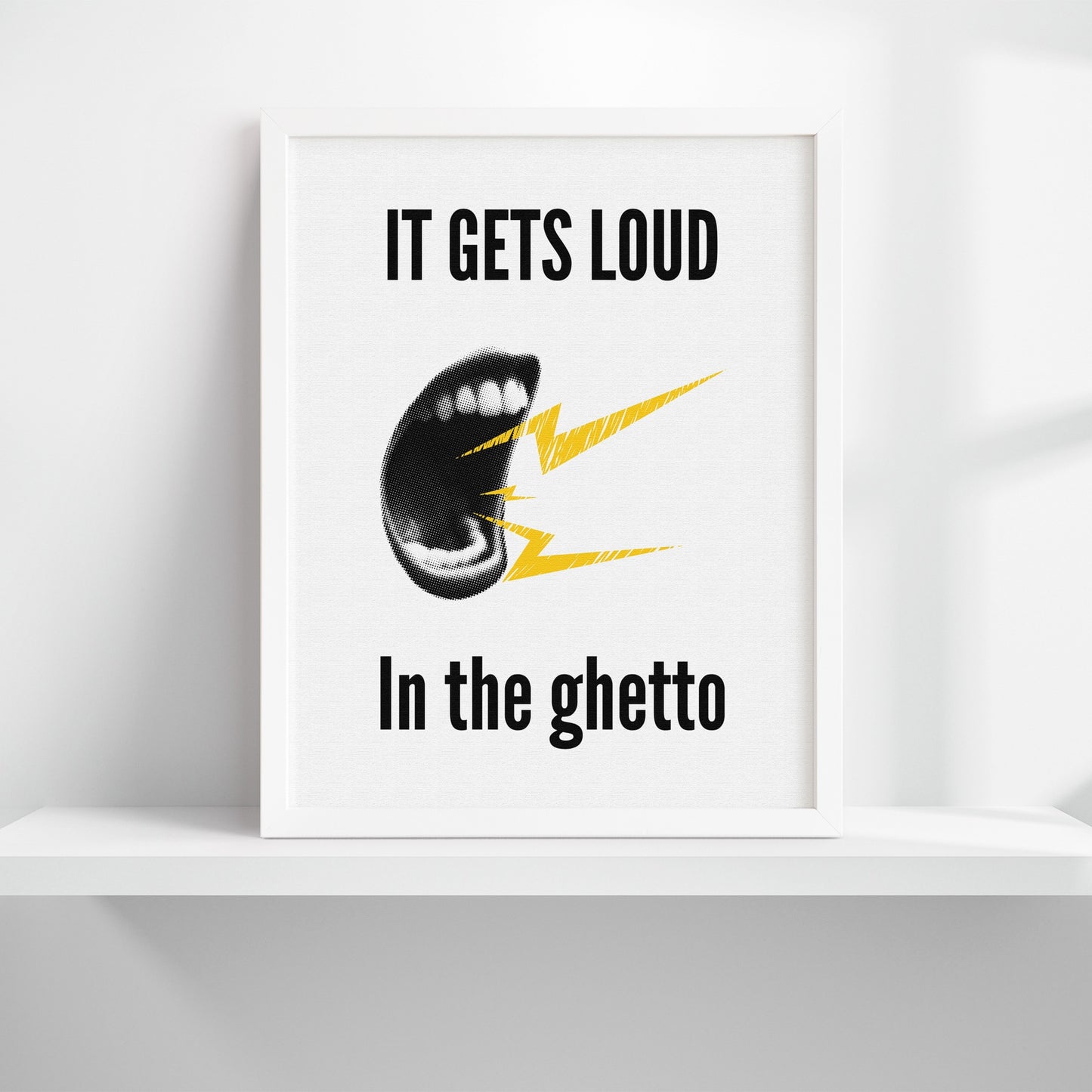 It Gets Loud In The Ghetto Urban Art Print