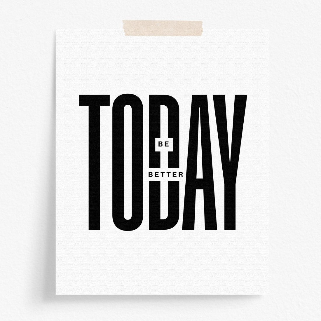 Be Better Today