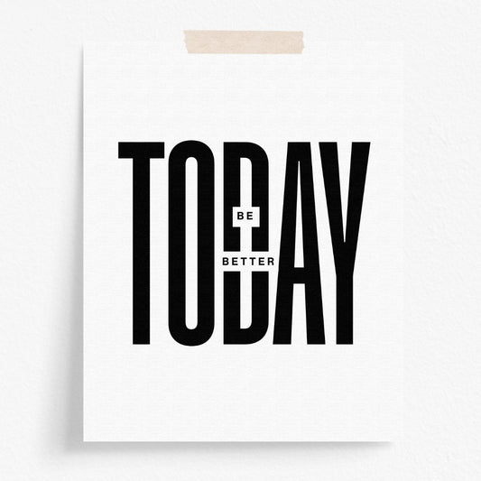 Be Better Today