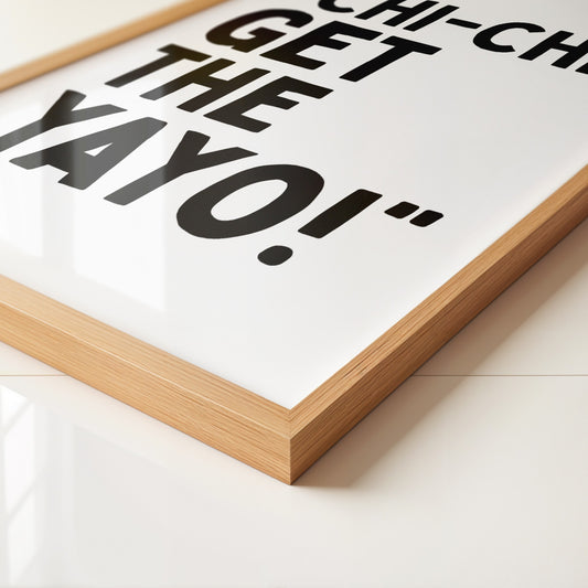 Chi-Chi, Get The Yayo! Art Print