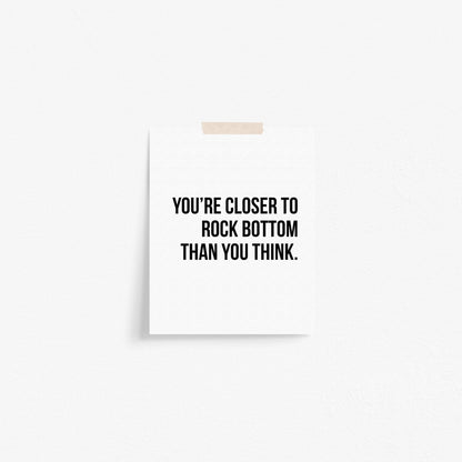 Closer to Rock Bottom Art Print