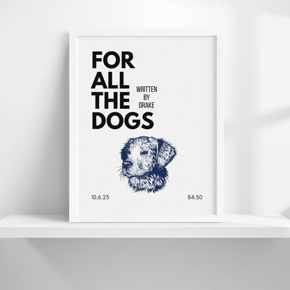For All The Dogs Inspired Art Print