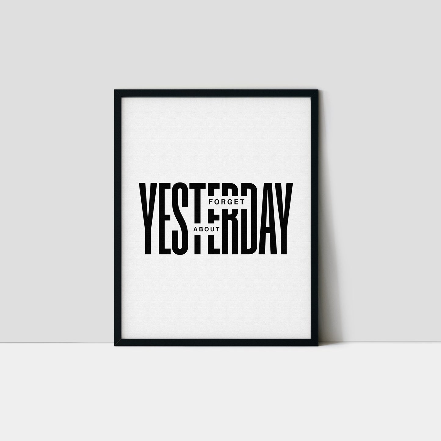 Forget About Yesterday