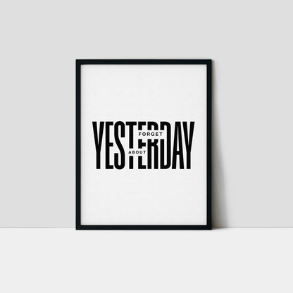 Forget About Yesterday