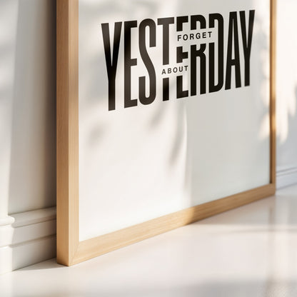 Forget About Yesterday