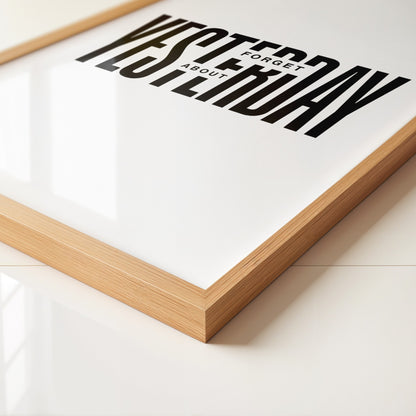 Forget About Yesterday