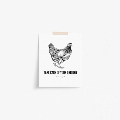 Take Care Of Your Chicken Art Print