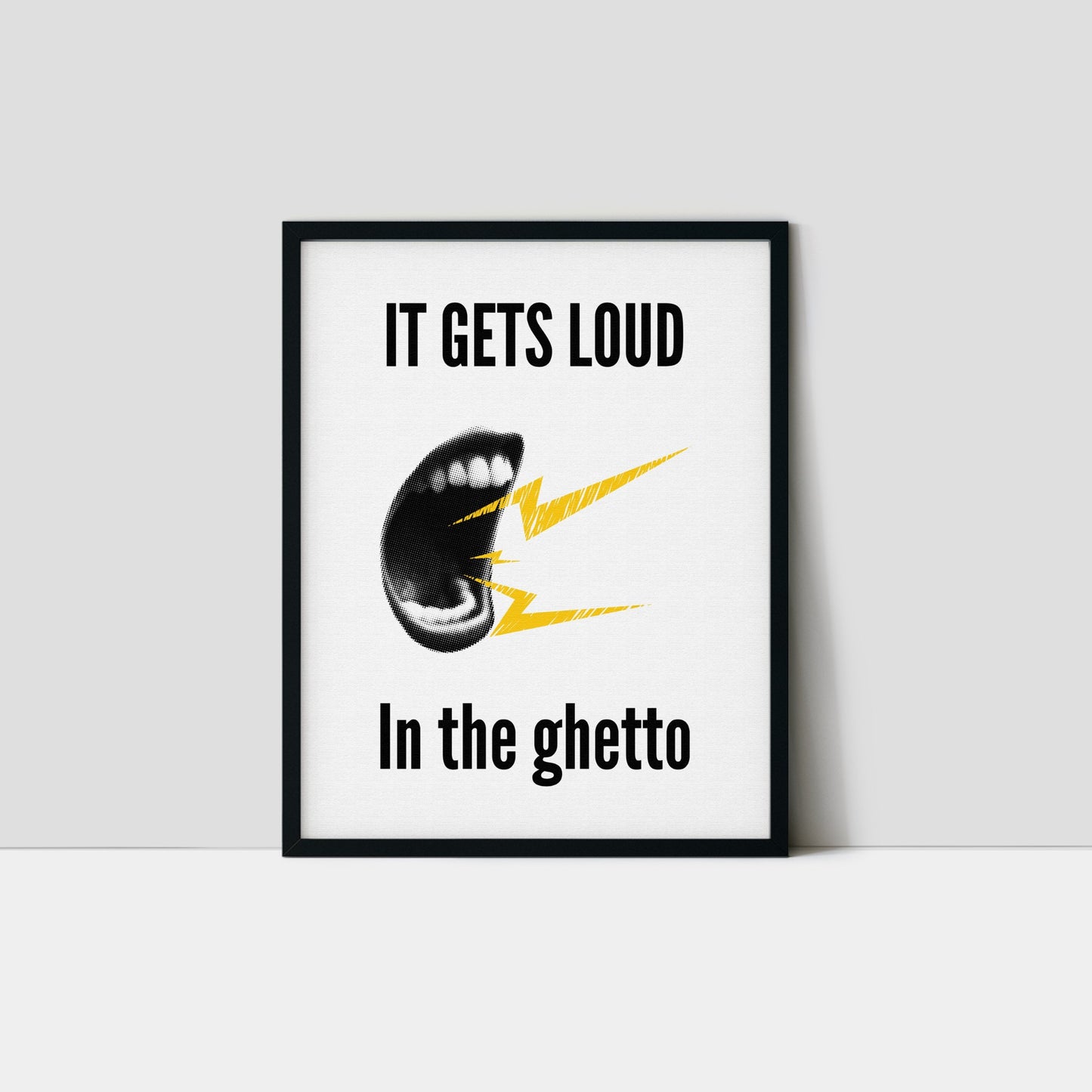 It Gets Loud In The Ghetto Urban Art Print
