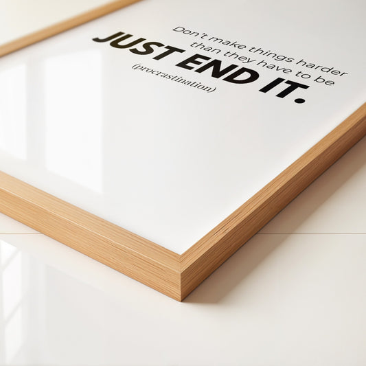 Just End It - Procrastination