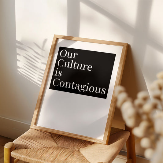 Our Culture Is Contagious