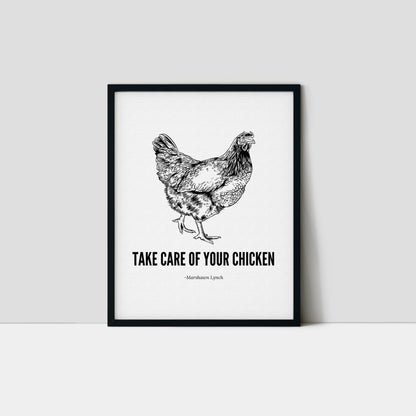 Take Care Of Your Chicken Art Print