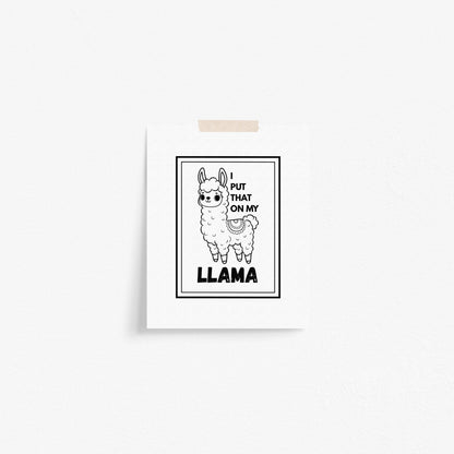 I Put That On My Llama